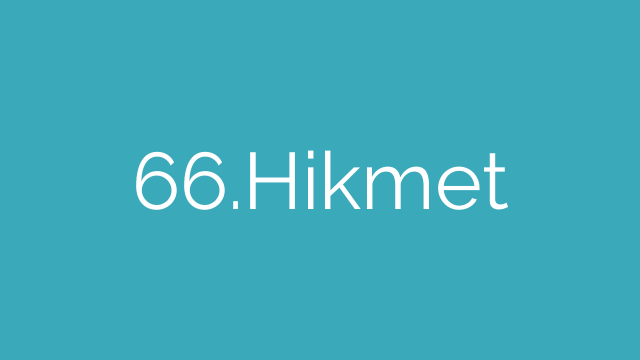 66.Hikmet