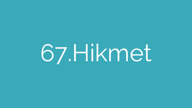 67.Hikmet