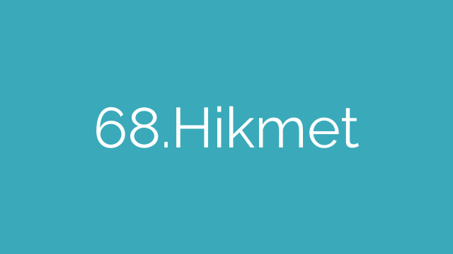 68.Hikmet