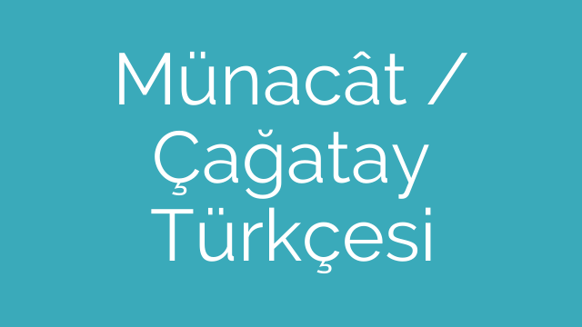 Münacât / Çağatay Türkçesi